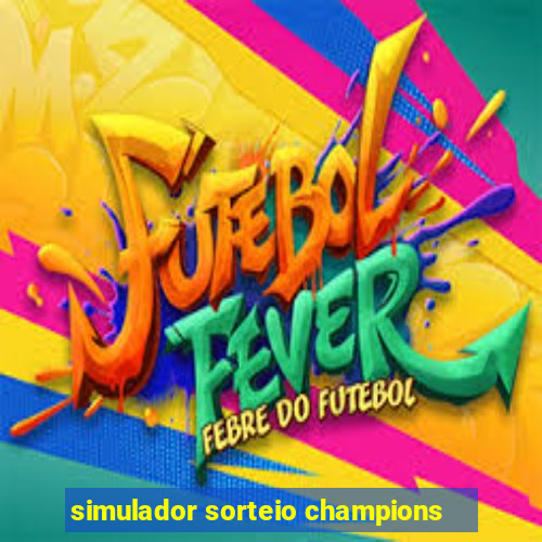 simulador sorteio champions