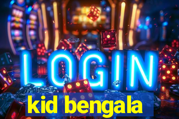 kid bengala