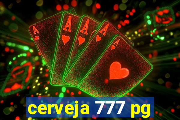 cerveja 777 pg