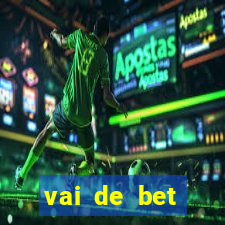 vai de bet esportes da sorte