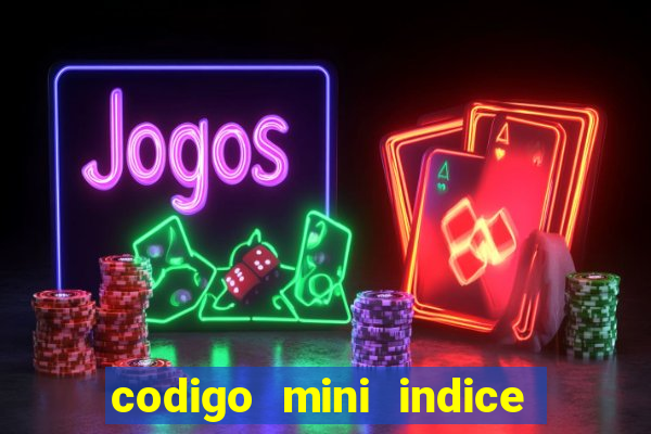 codigo mini indice setembro 2024