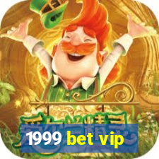 1999 bet vip