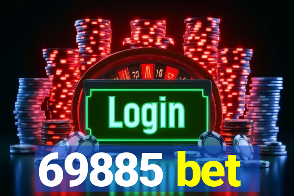 69885 bet