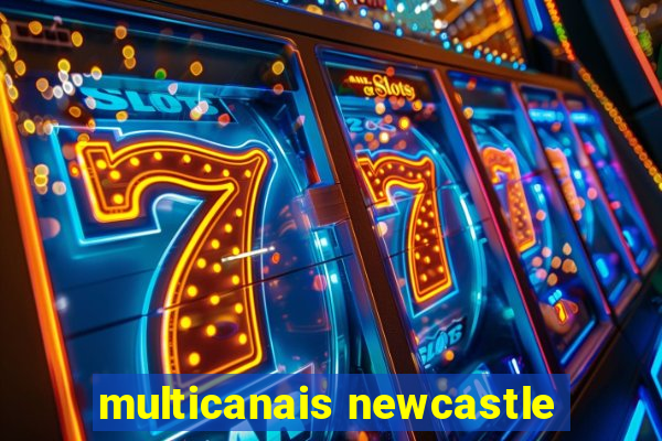 multicanais newcastle