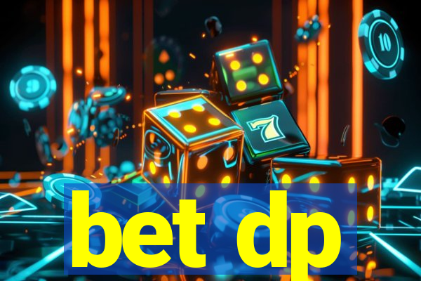 bet dp