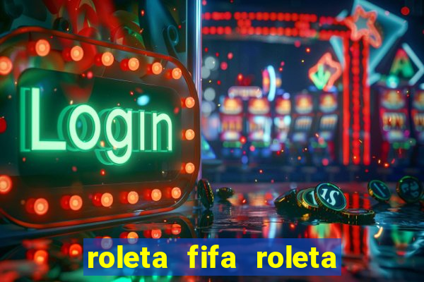 roleta fifa roleta times fifa