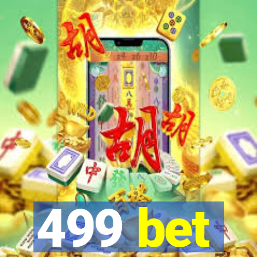 499 bet