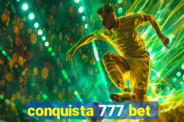 conquista 777 bet