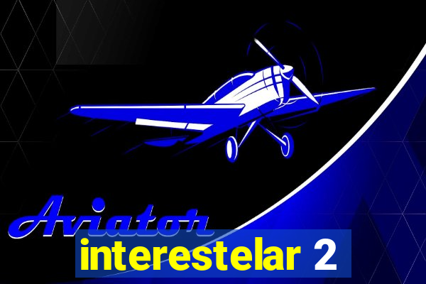 interestelar 2