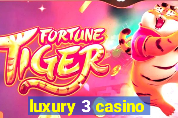 luxury 3 casino