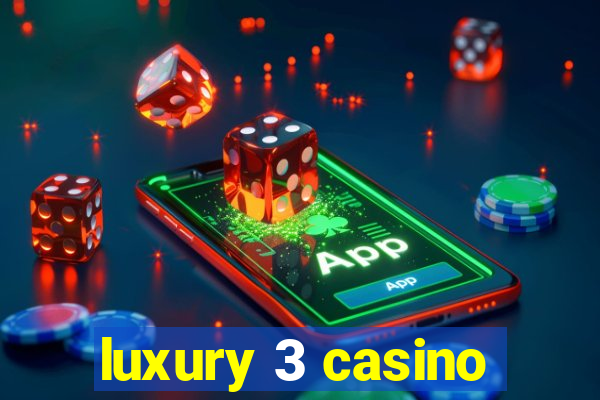 luxury 3 casino