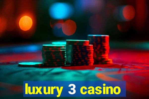 luxury 3 casino