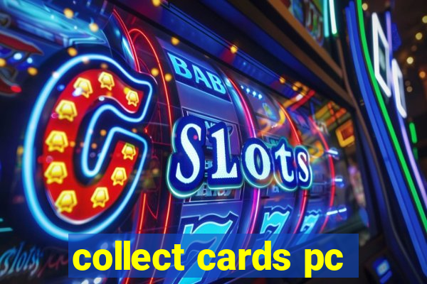 collect cards pc