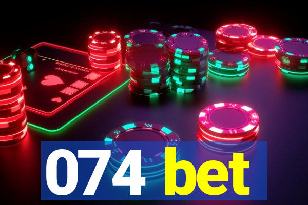 074 bet