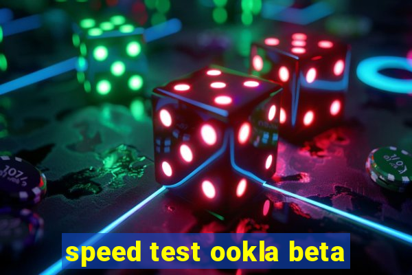 speed test ookla beta