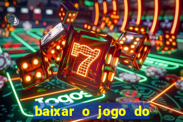 baixar o jogo do candy crush