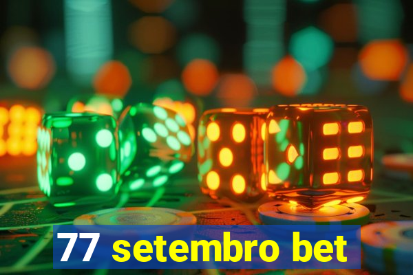 77 setembro bet