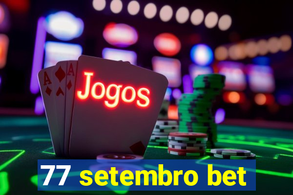 77 setembro bet