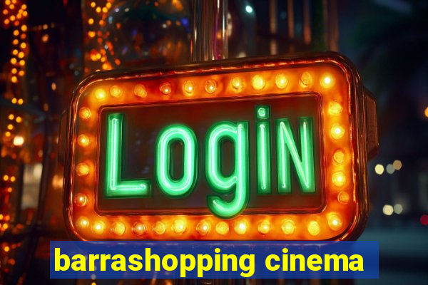 barrashopping cinema