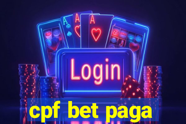 cpf bet paga