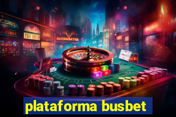 plataforma busbet