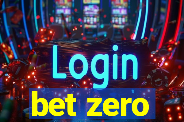 bet zero