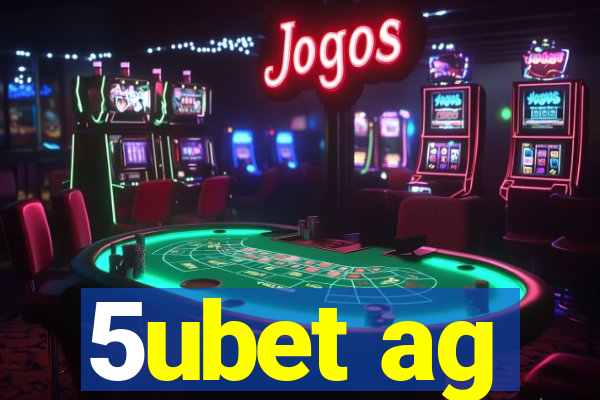 5ubet ag