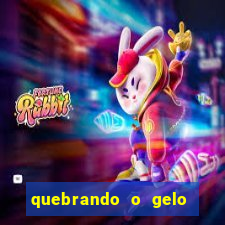 quebrando o gelo ler online