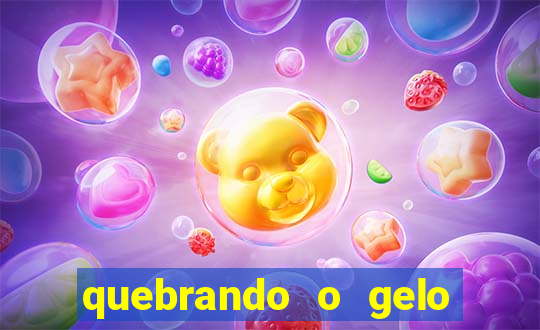 quebrando o gelo ler online