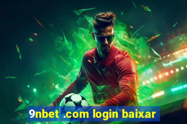 9nbet .com login baixar