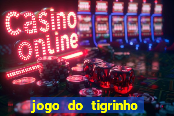 jogo do tigrinho em casa chinesa