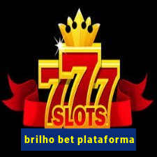 brilho bet plataforma