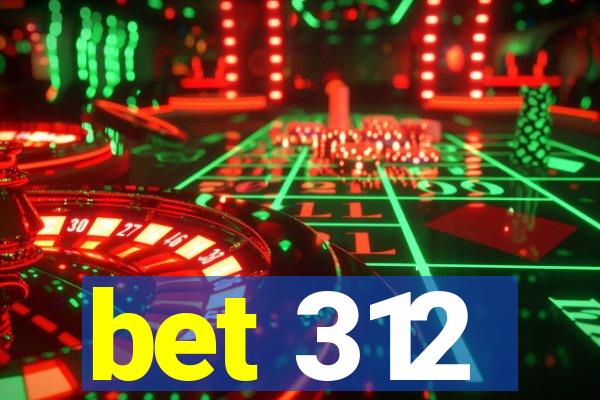 bet 312