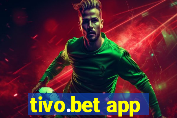 tivo.bet app