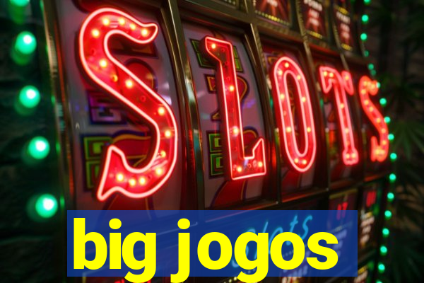 big jogos