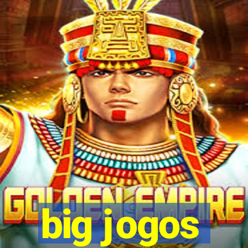 big jogos