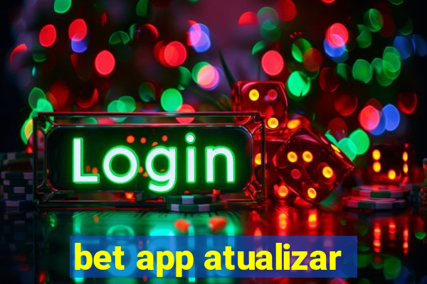 bet app atualizar