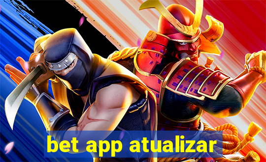 bet app atualizar