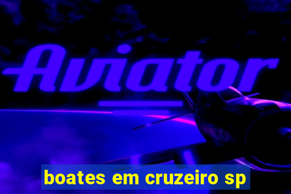 boates em cruzeiro sp