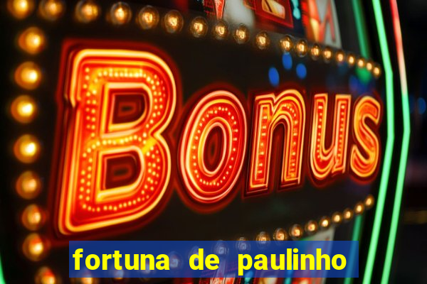 fortuna de paulinho roupa nova