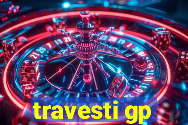 travesti gp