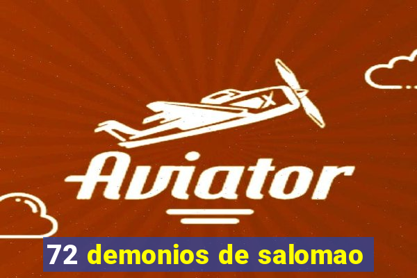 72 demonios de salomao