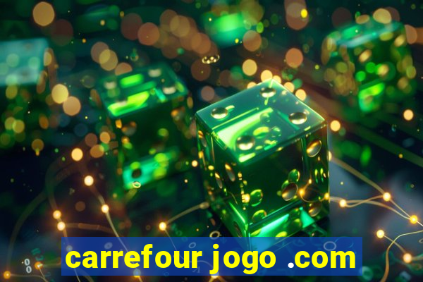 carrefour jogo .com