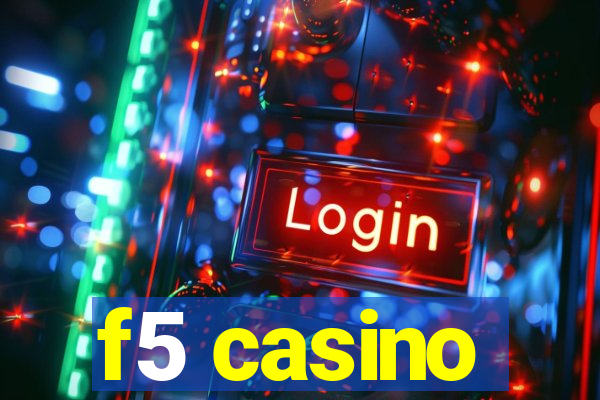 f5 casino