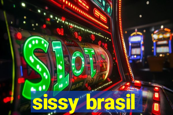 sissy brasil