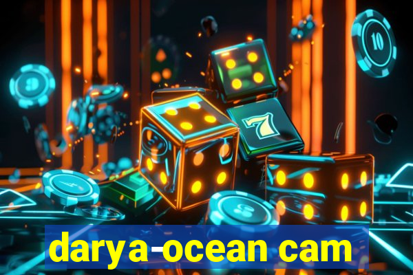 darya-ocean cam