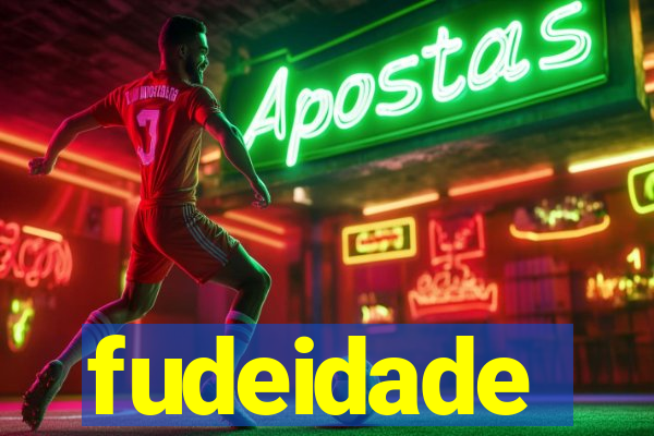 fudeidade