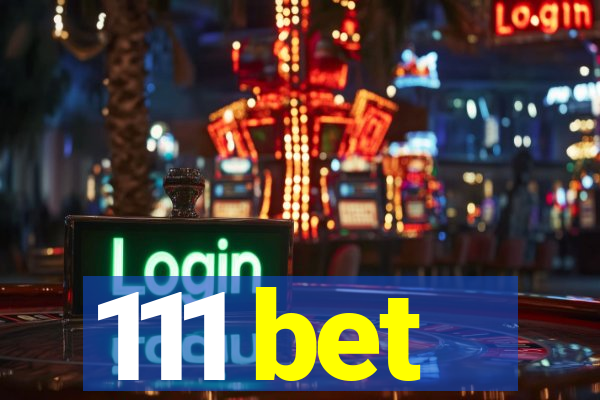 111 bet