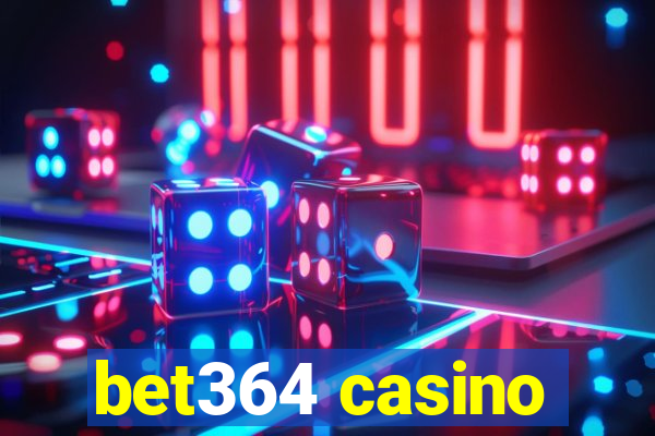 bet364 casino