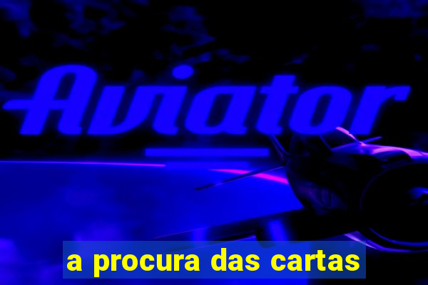 a procura das cartas